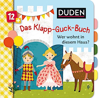 Duden 12+: Das Klapp-Guck-Buch: Wer wohnt in diesem Haus?