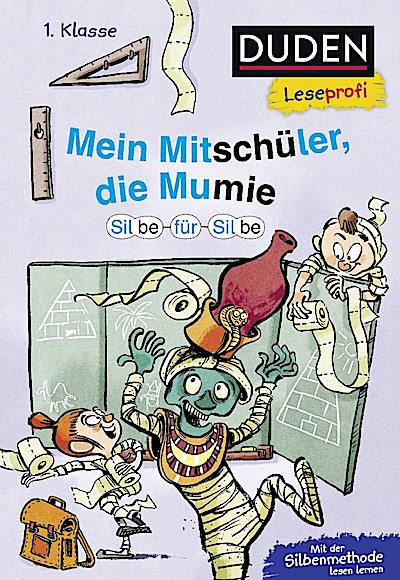 Duden Leseprofi - Silbe-für-Silbe: Mein Mitschüler, die Mumie, 1. Klasse (Doppelband)