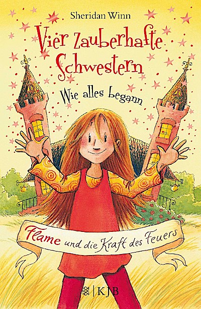 Vier zauberhafte Schwestern - Wie alles begann: Flame und die Kraft des Feuers