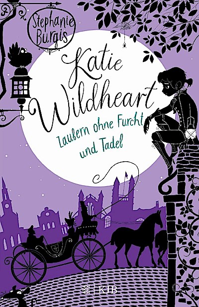Katie Wildheart - Zaubern ohne Furcht und Tadel