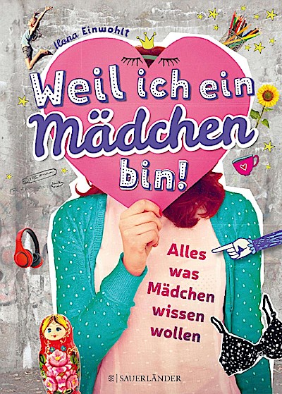 Weil ich ein Mädchen bin!