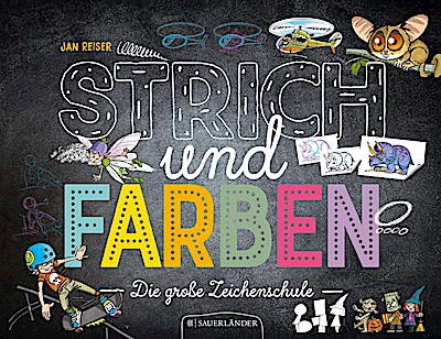 Strich und Farben - Die große Zeichenschule