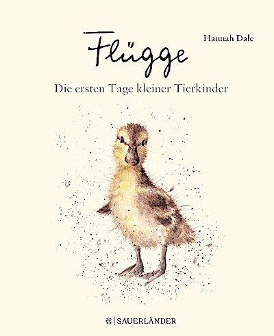 Flügge - Die ersten Tage kleiner Tierkinder