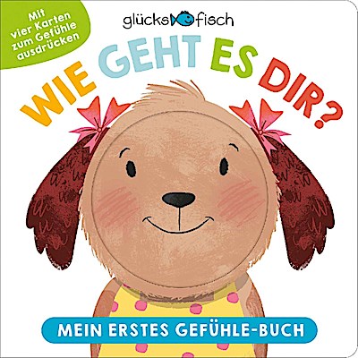 Glücksfisch: Wie geht es dir? Mein erstes Gefühle-Buch