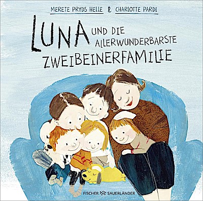 Luna und die allerwunderbarste Zweibeinerfamilie