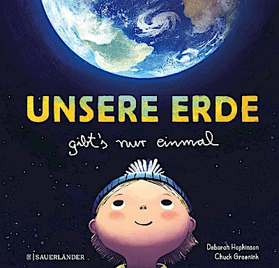 Unsere Erde gibt’s nur einmal