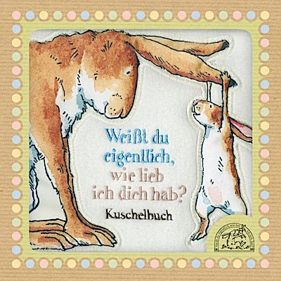 Weißt du eigentlich, wie lieb ich dich hab