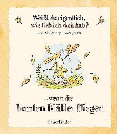 Weißt du eigentlich, wie lieb ich dich hab? Wenn die bunten Blätter fliegen