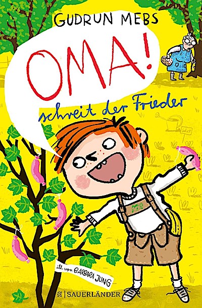 ’Oma!’, schreit der Frieder