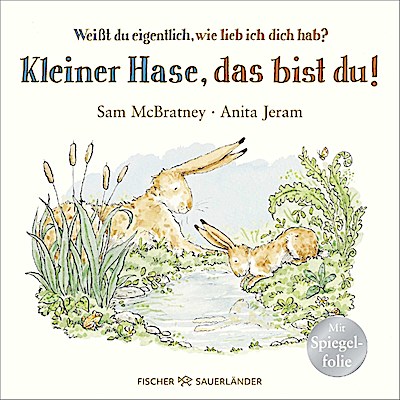 Weißt du eigentlich, wie lieb ich dich hab? Kleiner Hase, das bist du!