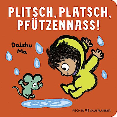 Plitsch, platsch, pfützennass!