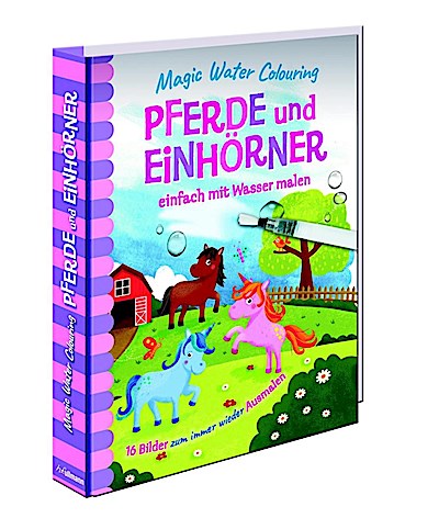 Magic Water Colouring - Pferde und Einhörner, m. 1 Beilage