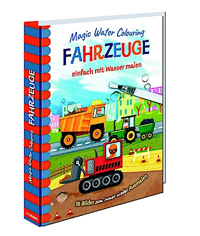 Magic Water Colouring - Fahrzeuge einfach mit Wasser malen, m. Stift