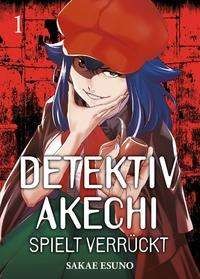 Detektiv Akechi spielt verrückt 01. Bd.1