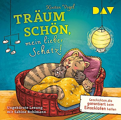 Träum schön, mein lieber Schatz! Geschichten, die garantiert beim Einschlafen helfen, 1 Audio-CD
