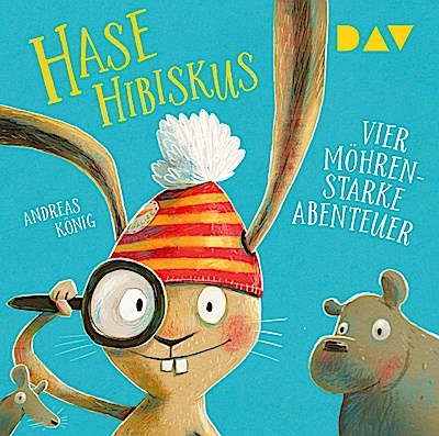 Hase Hibiskus. Vier möhrenstarke Abenteuer