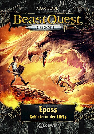 Beast Quest Legend (Band 6) - Eposs, Gebieterin der Lüfte