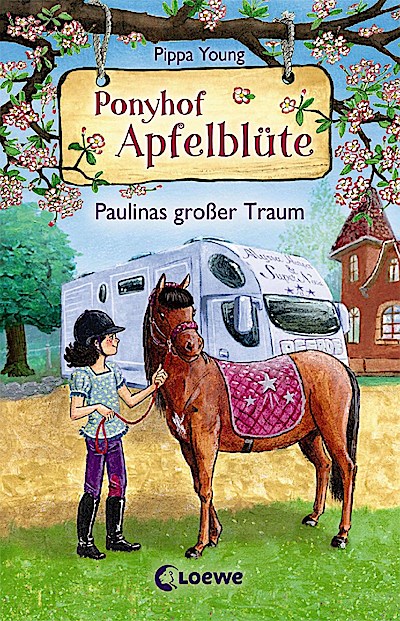 Ponyhof Apfelblüte (Band 14) - Paulinas großer Traum