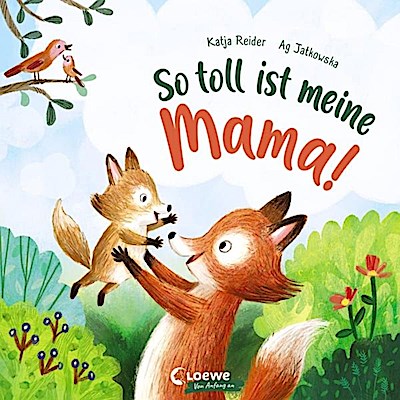 So toll ist meine Mama!