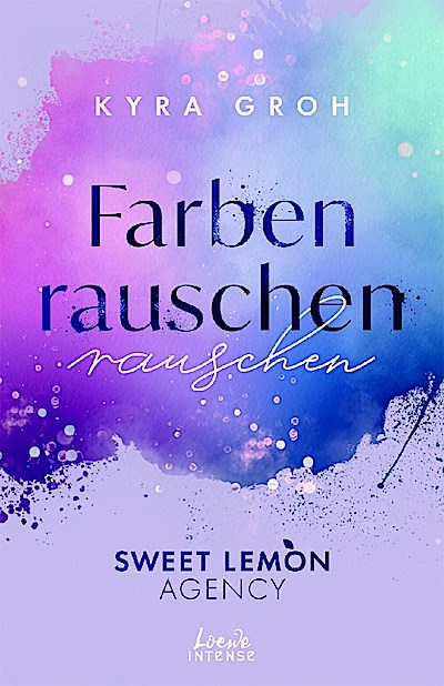 Farbenrauschen (Sweet Lemon Agency, Band 2)