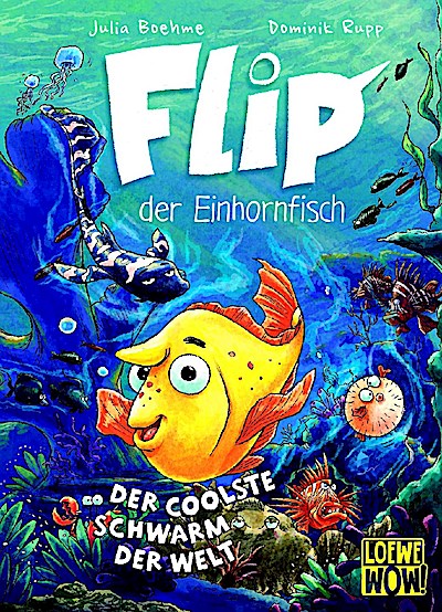 Flip, der Einhornfisch (Band 1) - Der coolste Schwarm der Welt