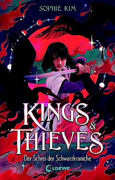 Kings & Thieves (Band 2) - Der Schrei der Schwarzkraniche
