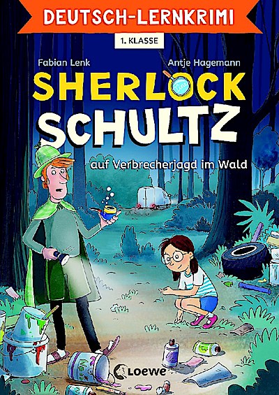 Deutsch-Lernkrimi - Sherlock Schultz auf Verbrecherjagd im Wald