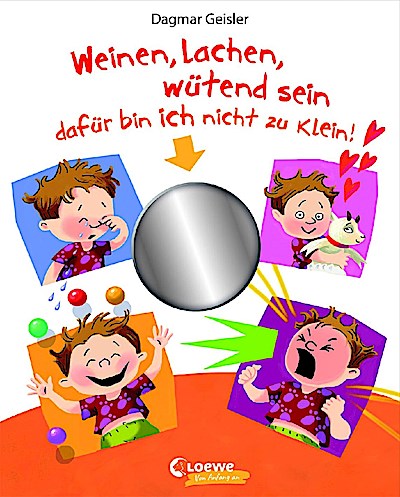 Weinen, lachen, wütend sein - dafür bin ich nicht zu klein!
