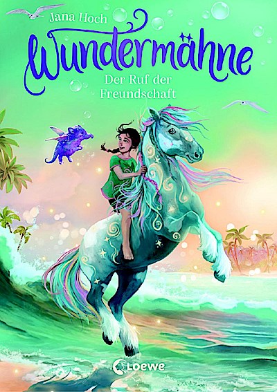 Wundermähne (Band 3) - Der Ruf der Freundschaft