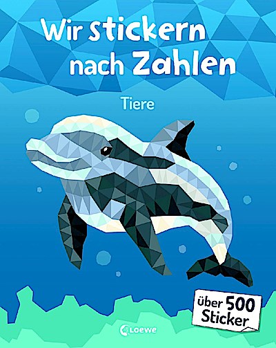 Wir stickern nach Zahlen - Tiere
