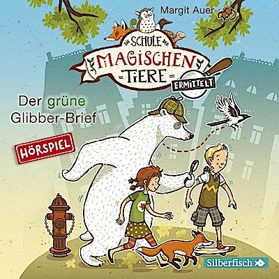 Die Schule der magischen Tiere ermittelt - Hörspiele 1: Der grüne Glibber-Brief