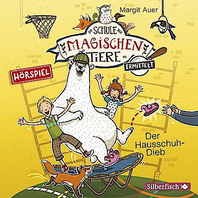 Die Schule der magischen Tiere ermittelt - Hörspiele 2: Der Hausschuh-Dieb