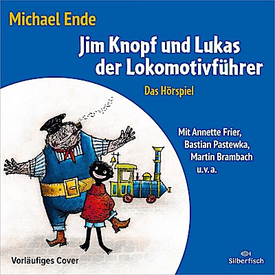 Jim Knopf und Lukas der Lokomotivführer - Das Hörspiel