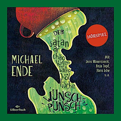 Der satanarchäolügenialkohöllische Wunschpunsch - Das Hörspiel