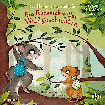 Der kleine Siebenschläfer: Ein Rucksack voller Waldgeschichten