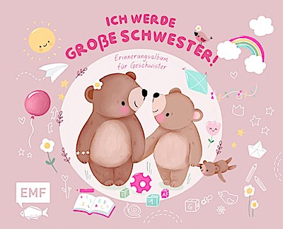Erinnerungsalbum für Geschwister: Ich werde große Schwester!