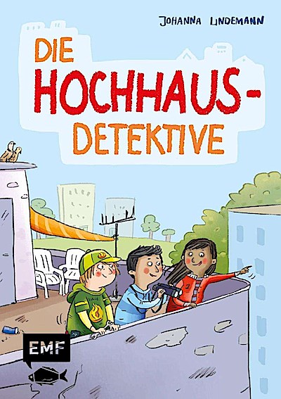 Die Hochhaus-Detektive (Die Hochhaus-Detektive Band 1)