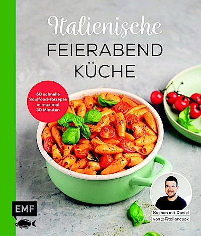 Italienische Feierabendküche - Kochen mit Daniel von Fitaliancook