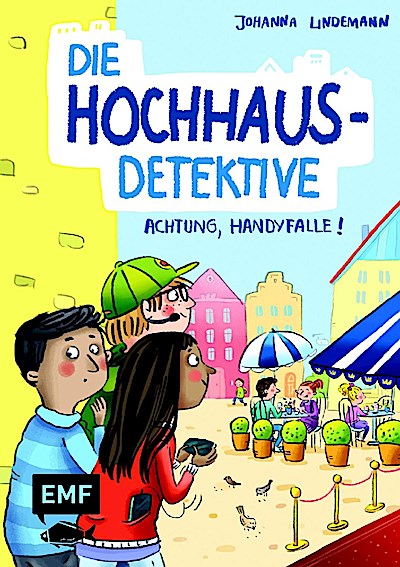 Die Hochhaus-Detektive - Achtung, Handyfalle! (Die Hochhaus-Detektive-Reihe Band 2)