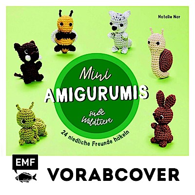 Sweet Minis häkeln - 23 niedliche Schlüsseltiere