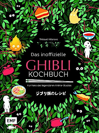 Das inoffizielle Ghibli-Kochbuch - Für alle Fans des legendären Anime-Studios