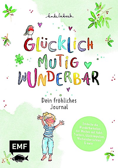 Glücklich, mutig, wunderbar - Dein fröhliches Journal