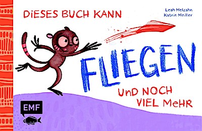 Dieses Buch kann fliegen ... und noch viel mehr!