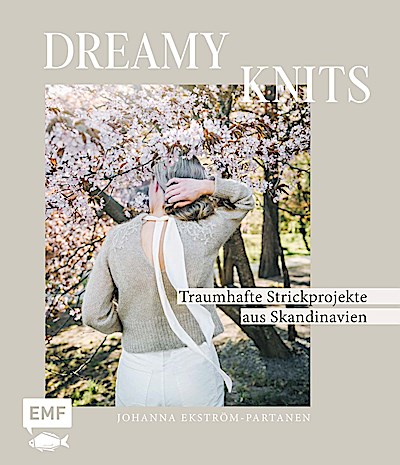Dreamy Knits - Traumhafte Strickprojekte aus Skandinavien