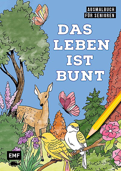 Ausmalbuch für Senioren: Das Leben ist bunt