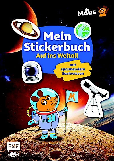 Die Sendung mit der Maus - Mein Stickerbuch mit spannendem Sachwissen: Auf ins Weltall