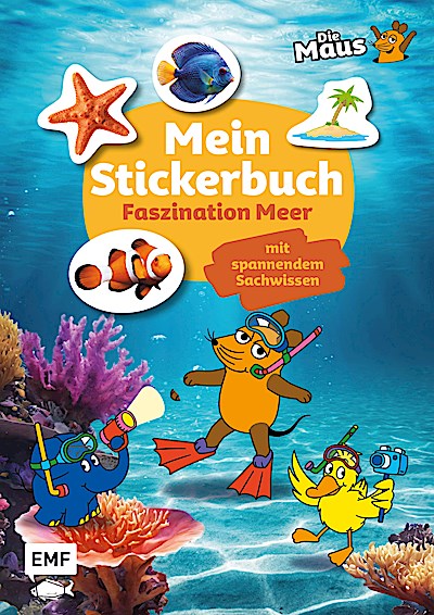 Die Sendung mit der Maus - Mein Stickerbuch mit spannendem Sachwissen: Faszination Meer