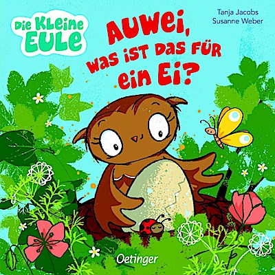 Die kleine Eule. Auwei, was ist das für ein Ei?
