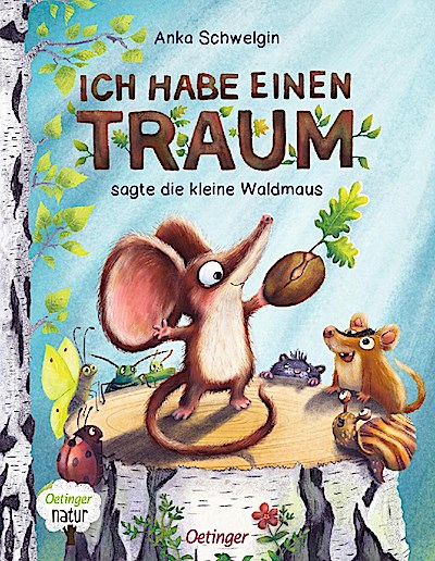 Ich habe einen Traum, sagte die kleine Waldmaus