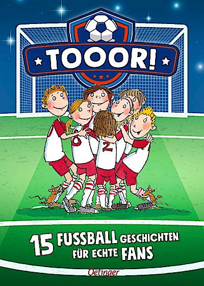 Tooor! 15 Fußballgeschichten für echte Fans